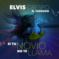 Si Tu Novio No Te Llama_Elvis Crespo,Farruko