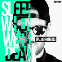 Sleep When We're Dead_Italobrothers