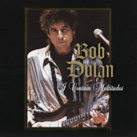 I Contain Multitudes_Bob Dylan