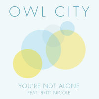 You're Not Alone_Owl City,Britt Nicole