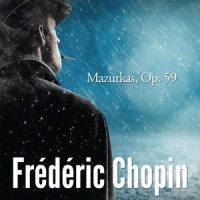 Mazurka, Op. 59, no. 3 in F-Sharp Minor_Frédéric Chopin