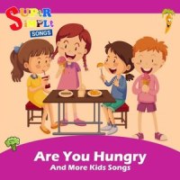 Are You Hungry_Super Simple Songs