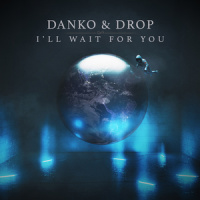 I'll Wait for You_Danko,DROP