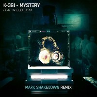 Mystery - Mark Shakedown Remix_K-391,Wyclef Jean
