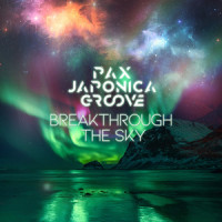 Breakthrough The Sky_Pax Japonica Groove