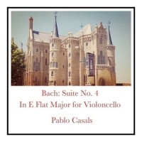 Suite No. 4 in E Flat Major, BWV 1010: Prélude (Allegro Maestoso)_Pablo Casals