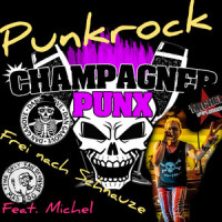 Punkrock - Frei nach Schnauze (für uns ne volle Plauze)_Champagner Punx,Michel,Dan Ganove,Mad Dog Dan