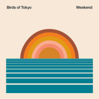 Weekend_Birds Of Tokyo