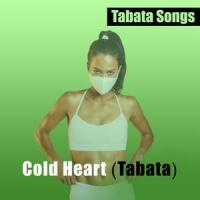 Cold Heart_Tabata Songs