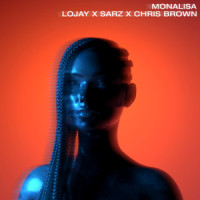 Monalisa_Lojay,Sarz,Chris Brown