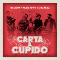 Carta a Cupido_Bacilos,Alejandro Gonzalez