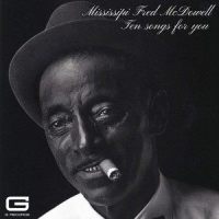When I Lay My Burden Down_Mississippi Fred McDowell