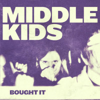 Bought It_Middle Kids