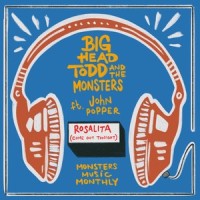 Rosalita (Come Out Tonight) (feat. John Popper)_Big Head Todd,The Monsters,John Popper