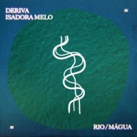 Rio / Mágua_Deriva,Isadora Melo
