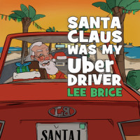 Santa Claus Was My Uber Driver_Lee Brice