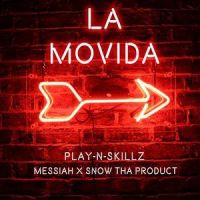 La Movida_Play-N-Skillz,Messiah,Snow tha Product