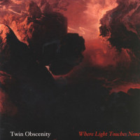 Where Light Touches None_Twin Obscenity