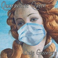 Quarantine Queen_Craig Greenberg