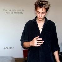 Everybody Needs That Somebody_Bastian