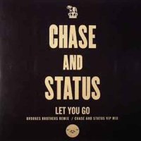 Let You Go_Chase & Status