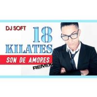 Son de Amores_18 Kilates,DJ Soft