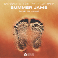 Summer Jams_Blasterjaxx,Henri PFR,Jay Mason