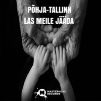 Las meile jääda_Põhja-Tallinn,Anne Veski,Pearu Paulus,Merlyn Uusküla,Uku Suviste,Uudo Sepp,Krislin Sallo,Tobias Rosentau