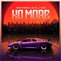 No More_Erikk Prince,BLAV,Vedo