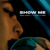 Show Me_Sena Kana,Ty Dolla $ign