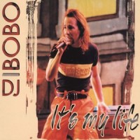 It's My Life_DJ Bobo