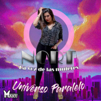 Universo Paralelo_Nort La Voz de las Mujeres,Maku Records Dj,Leonardo Ojeda,Nahuel Pennisi