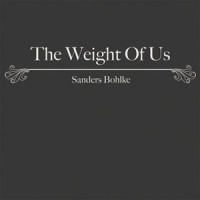 The Weight of Us_Sanders Bohlke