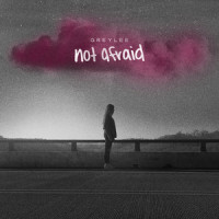 not afraid_GREYLEE