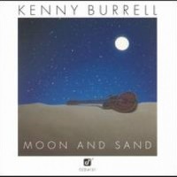 Moon and Sand_Kenny Burrell