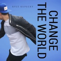 Change the World_Kyle Kupecky