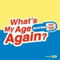 What's My Age Again?_Sunrise Skater Kids