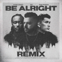 Be Alright_Evan Craft,KB,Sam Rivera