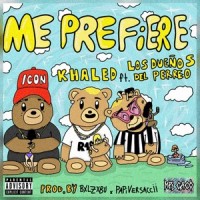 Me Prefiere_Khaled,Los Dueños del Perreo