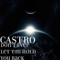 Don't Ever Let 'em Hold You Back_Castro,Kristen