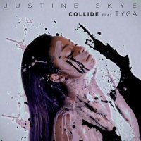 Collide(feat. Tyga)_Justine Skye,Tyga