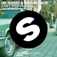 Can't Stop Playing_Dr. Kucho!,Gregor Salto