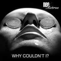 Why Couldn't I_Neo Retros