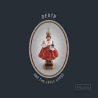 Death and the Early House_Fields,Sean O'Brien