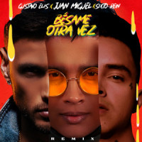 Bésame Otra Vez_Juan Miguel,Sixto Rein,Gustavo Elis