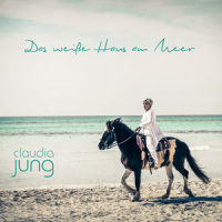 Das weiße Haus am Meer_Claudia Jung