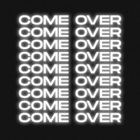 Come Over_open till l8,Larissa Lambert,Sahxl