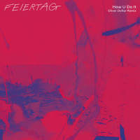 How U Do It_Feiertag,Oliver Dollar