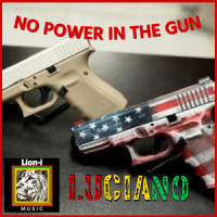 No Power in the Gun_Luciano