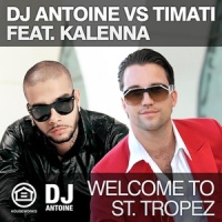 Welcome To St Tropez_DJ Antoine,Timati,Kalenna